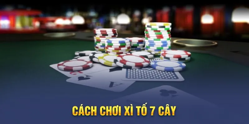 Cách chơi bài poker 7 lá - Mẹo và chiến lược từ các chuyên gia